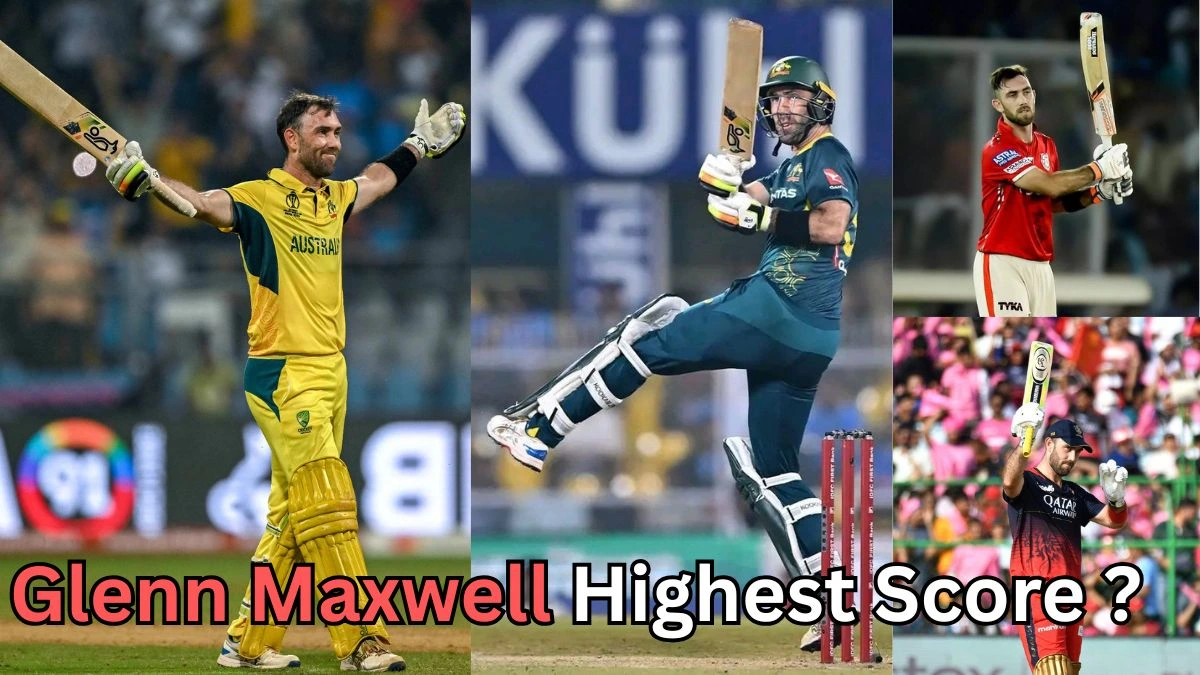 Collage of Australian cricketer Glenn Maxwell celebrating after scoring centuries in different matches, wearing various team jerseys including Australia’s yellow kit, green kit, Kings XI Punjab red kit, and Royal Challengers Bangalore jersey, with the text ‘Glenn Maxwell Highest Score?’ written at the bottom