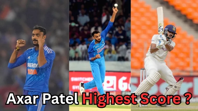 Axar Patel Highest Score: The Game-Changing Innings That Proved His All-Round Class