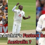 A collage of three images showing an England Test cricketer bowling and celebrating during matches. The player is seen in various action poses wearing England’s white Test uniform. Text on the image reads: ‘Jofra Archer’s Fastest Ball Australia?’ in bold black and red lettering.