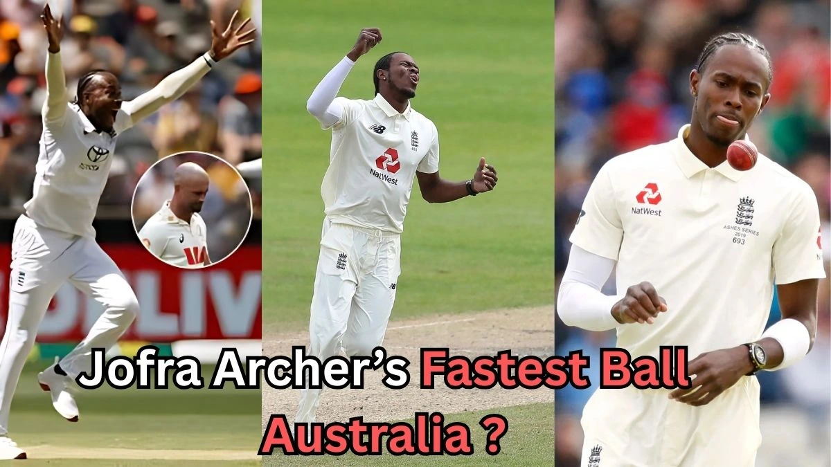 A collage of three images showing an England Test cricketer bowling and celebrating during matches. The player is seen in various action poses wearing England’s white Test uniform. Text on the image reads: ‘Jofra Archer’s Fastest Ball Australia?’ in bold black and red lettering.