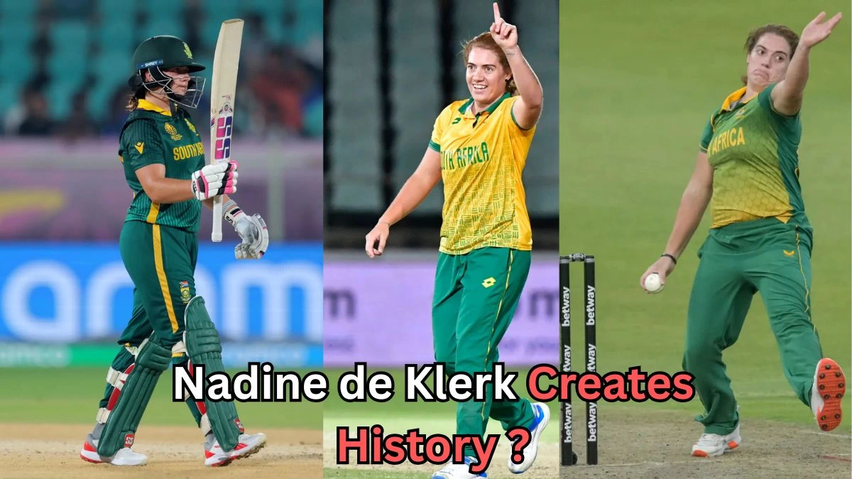 The image shows South African cricketer Nadine de Klerk in three different cricketing moments — batting, celebrating a wicket, and bowling. She is wearing the South African national team uniform in each frame. The text on the image reads: "Nadine de Klerk Creates History?" suggesting that she may have achieved a historic milestone or record in a recent cricket match or series.