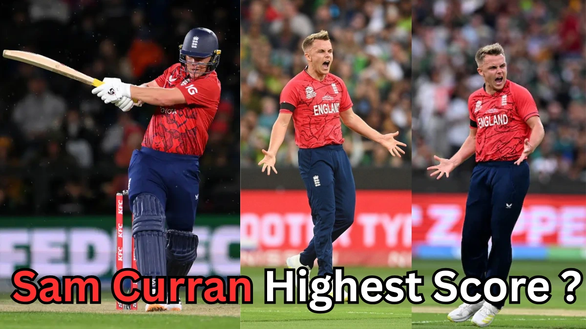 Collage of England cricketer Sam Curran in action — batting and celebrating after taking wickets, wearing England’s red T20 jersey. Text on the image reads ‘Sam Curran Highest Score?